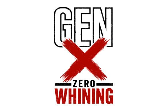 Gen X Zero Whining: Graphics for T-Shirt Designs