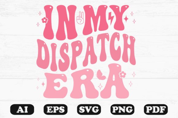 In My Dispatch Era SVG: Graphics for T-Shirt Designs