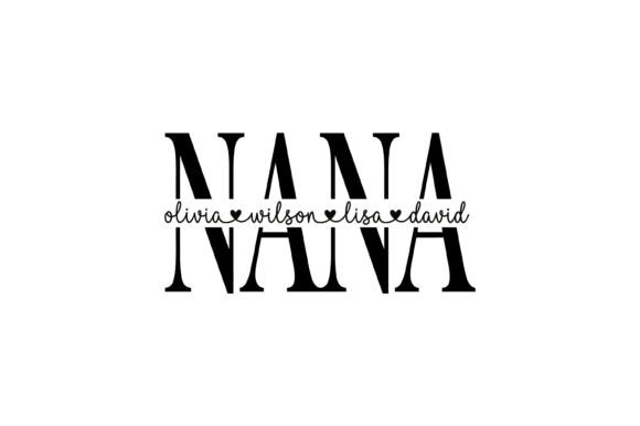 Nana Family Names Custom Design: Graphics for T-Shirt Designs