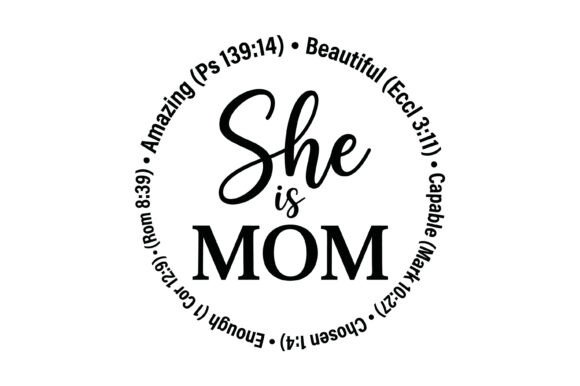 She is Mom Scripture Graphics for T-Shirt Designs